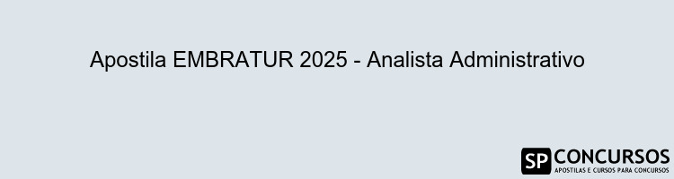 Apostila EMBRATUR 2025 - Analista Administrativo