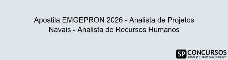 Apostila EMGEPRON 2026 - Analista de Projetos Navais - Analista de Recursos Humanos