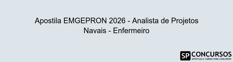 Apostila EMGEPRON 2026 - Analista de Projetos Navais - Enfermeiro