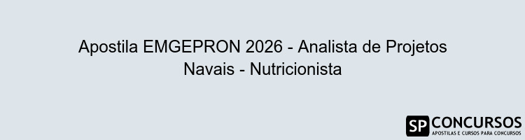 Apostila EMGEPRON 2026 - Analista de Projetos Navais - Nutricionista
