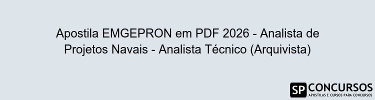 Apostila EMGEPRON em PDF 2026 - Analista de Projetos Navais - Analista Técnico (Arquivista)