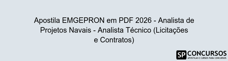 Apostila EMGEPRON em PDF 2026 - Analista de Projetos Navais - Analista Técnico (Licitações e Contratos)
