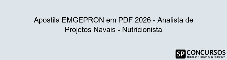 Apostila EMGEPRON em PDF 2026 - Analista de Projetos Navais - Nutricionista