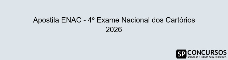 Apostila ENAC - 4º Exame Nacional dos Cartórios 2026