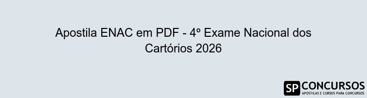 Apostila ENAC em PDF - 4º Exame Nacional dos Cartórios 2026