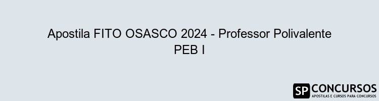 Apostila FITO OSASCO 2024 - Professor Polivalente PEB I