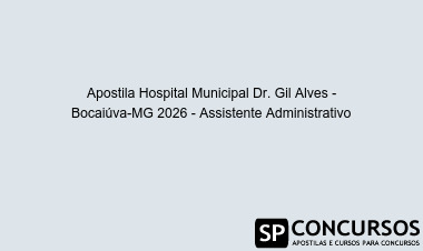Apostila Hospital Municipal Dr. Gil Alves - Bocaiúva-MG 2026 - Assistente Administrativo