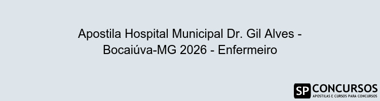 Apostila Hospital Municipal Dr. Gil Alves - Bocaiúva-MG 2026 - Enfermeiro