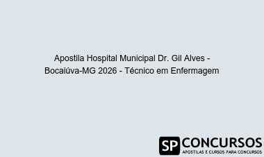 Apostila Hospital Municipal Dr. Gil Alves - Bocaiúva-MG 2026 - Técnico em Enfermagem