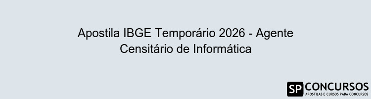 Apostila IBGE Temporário 2026 - Agente Censitário de Informática