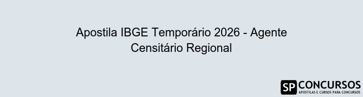 Apostila IBGE Temporário 2026 - Agente Censitário Regional