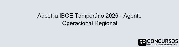 Apostila IBGE Temporário 2026 - Agente Operacional Regional