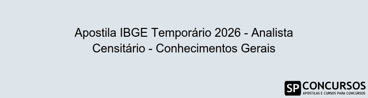 Apostila IBGE Temporário 2026 - Analista Censitário - Conhecimentos Gerais