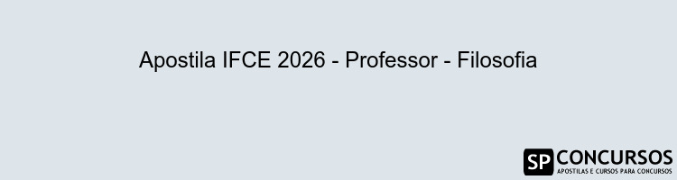 Apostila IFCE 2026 - Professor - Filosofia