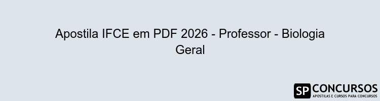 Apostila IFCE em PDF 2026 - Professor - Biologia Geral