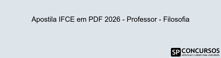 Apostila IFCE em PDF 2026 - Professor - Filosofia