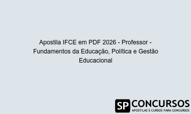 Apostila IFCE em PDF 2026 - Professor - Fundamentos da Educação, Política e Gestão Educacional