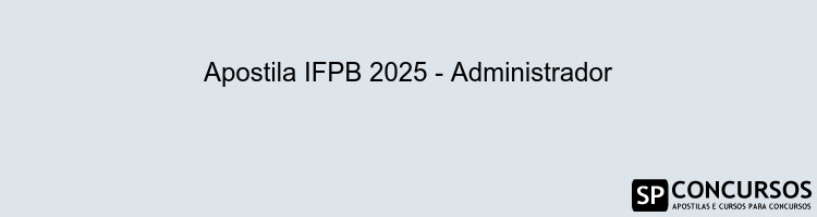 Apostila IFPB 2025 - Administrador