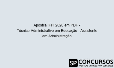 Apostila IFPI 2026 em PDF - Técnico-Administrativo em Educação - Assistente em Administração