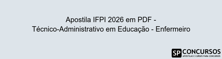 Apostila IFPI 2026 em PDF - Técnico-Administrativo em Educação - Enfermeiro