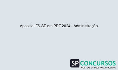 Apostila IFS-SE em PDF 2024 - Administração