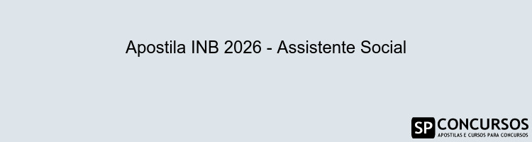 Apostila INB 2026 - Assistente Social