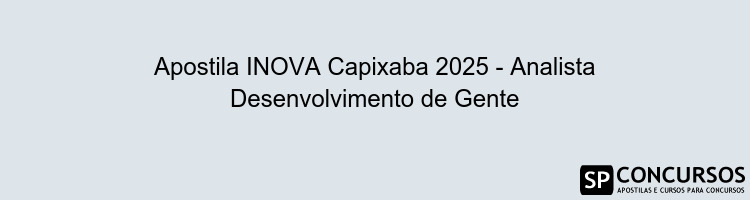 Apostila INOVA Capixaba 2025 - Analista Desenvolvimento de Gente