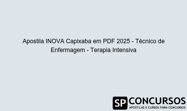 Apostila INOVA Capixaba em PDF 2025 - Técnico de Enfermagem - Terapia Intensiva