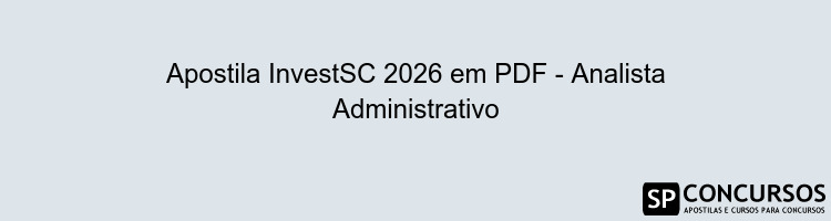 Apostila InvestSC 2026 em PDF - Analista Administrativo
