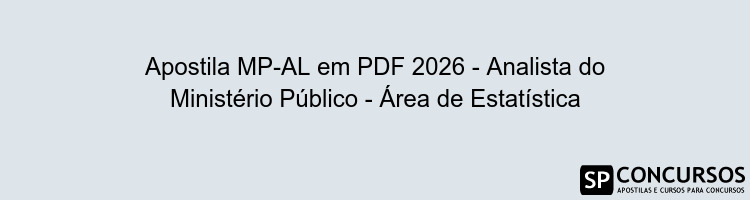 Apostila MP-AL em PDF 2026 - Analista do Ministério Público - Área de Estatística