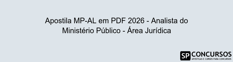 Apostila MP-AL em PDF 2026 - Analista do Ministério Público - Área Jurídica