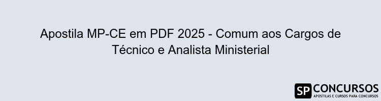 Apostila MP-CE em PDF 2025 - Comum aos Cargos de Técnico e Analista Ministerial