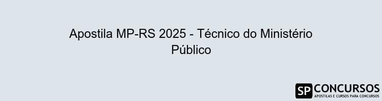 Apostila MP-RS 2025 - Técnico do Ministério Público