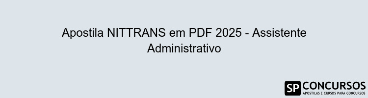 Apostila NITTRANS em PDF 2025 - Assistente Administrativo