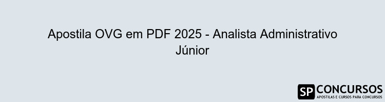 Apostila OVG em PDF 2025 - Analista Administrativo Júnior