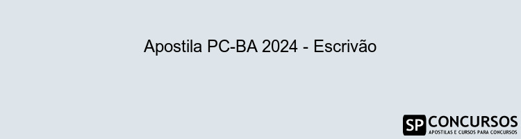 Apostila PC-BA 2024 - Escrivão