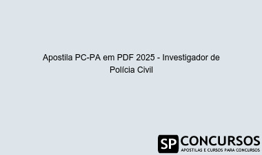 Apostila PC-PA em PDF 2025 - Investigador de Polícia Civil