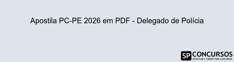 Apostila PC-PE 2026 em PDF - Delegado de Polícia