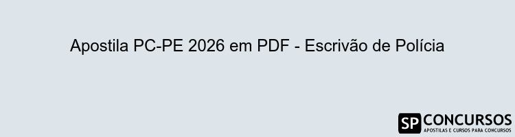 Apostila PC-PE 2026 em PDF - Escrivão de Polícia