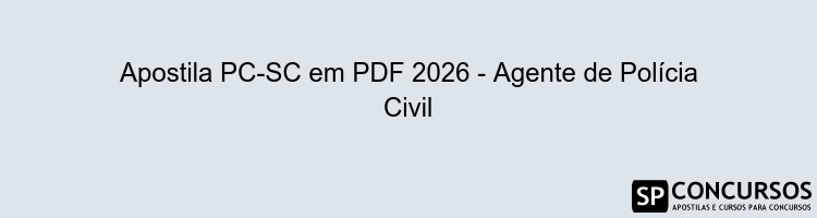 Apostila PC-SC em PDF 2026 - Agente de Polícia Civil