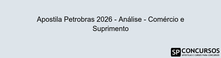 Apostila Petrobras 2026 - Análise - Comércio e Suprimento