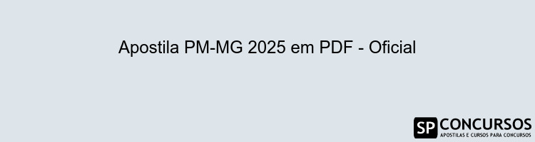 Apostila PM-MG 2025 em PDF - Oficial