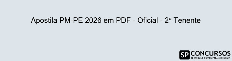 Apostila PM-PE 2026 em PDF - Oficial - 2º Tenente