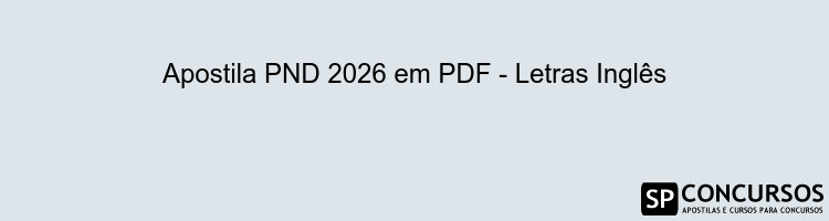 Apostila PND 2026 em PDF - Letras Inglês