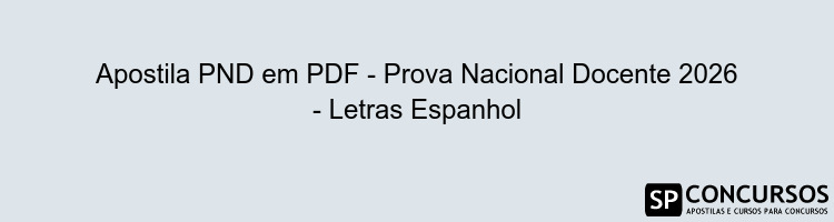 Apostila PND em PDF - Prova Nacional Docente 2026 - Letras Espanhol
