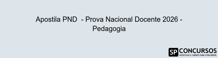 Apostila PND  - Prova Nacional Docente 2026 - Pedagogia