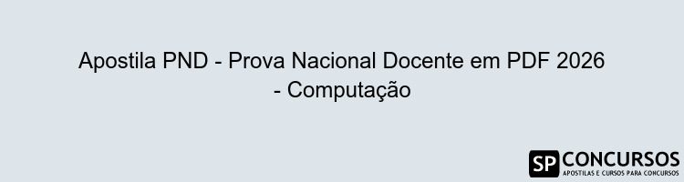 Apostila PND - Prova Nacional Docente em PDF 2026 - Computação
