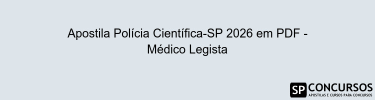 Apostila Polícia Científica-SP 2026 em PDF - Médico Legista