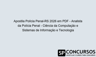 Apostila Polícia Penal-RS 2026 em PDF - Analista da Polícia Penal - Ciência da Computação e Sistemas de Informação e Tecnologia