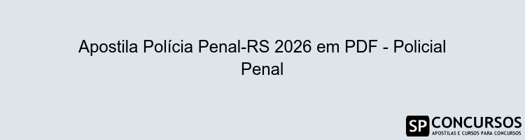 Apostila Polícia Penal-RS 2026 em PDF - Policial Penal